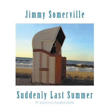 Suddenly Last Summer (10th Anniversary Edition) - CD Audio di Jimmy Somerville