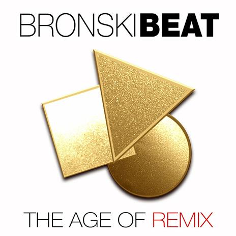 Age of Remix - CD Audio di Bronski Beat