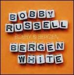 Bobby & Bergen - CD Audio di Bobby Russell,Bergen White