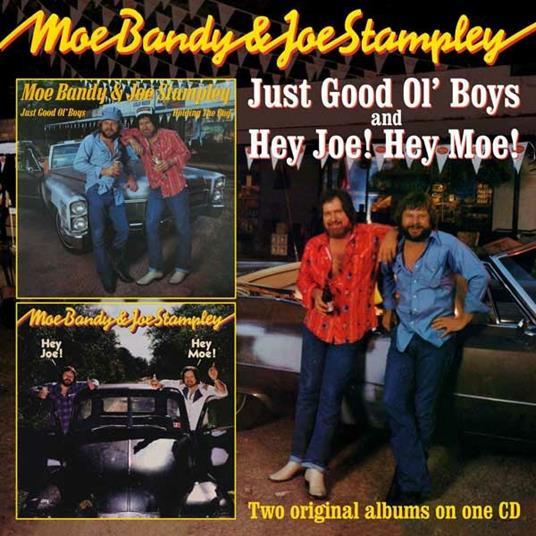Just Good Ol' Boys - Hey Joe! Hey Moe! - CD Audio di Joe Stampley,Moe Bandy