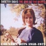 The End of the World. Country Hits 1958-1972 - CD Audio di Skeeter Davis