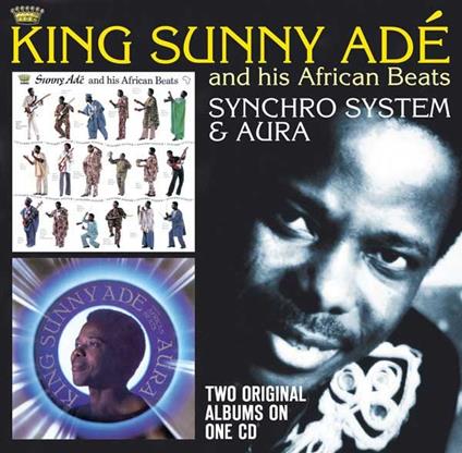 Synchro System & Aura - CD Audio di King Sunny Ade