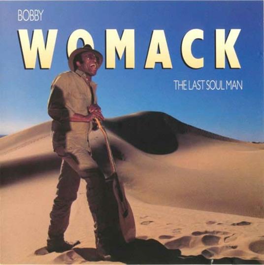 The Last Soul Man - CD Audio di Bobby Womack