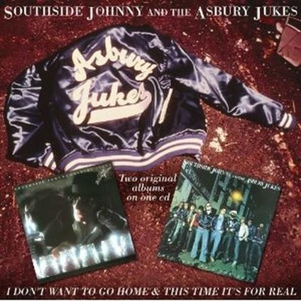 I Don't Want to Go Home - This Time it's for Real (Remastered Edition) - CD Audio di Southside Johnny & the Asbury Jukes