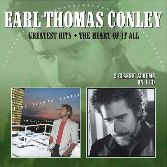 Greatest Hits - The Heart of it All - CD Audio di Earl Thomas Conley