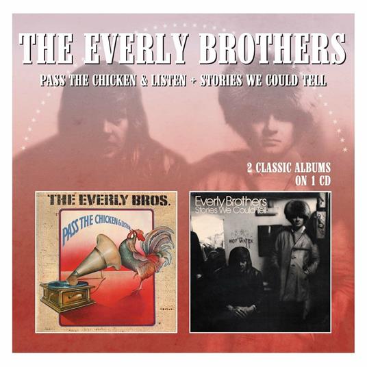 Pass the Chicken & Listen - Stories - CD Audio di Everly Brothers