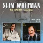 Mr. Songman. Angeline - CD Audio di Slim Whitman