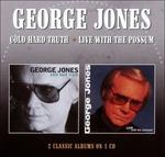 Cold Hard Truth - Live With The Possum - CD Audio di George Jones