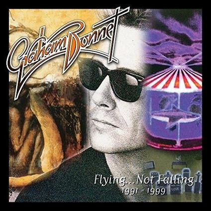 Flying Not Falling 1991-1999 - CD Audio di Graham Bonnet
