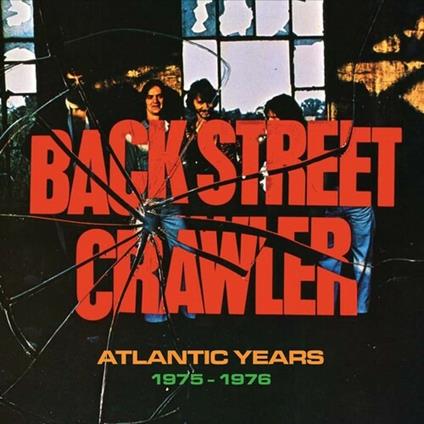 Atlantic Years 1975-1976 - CD Audio di Back Street Crawler