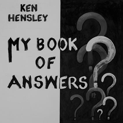 My Book of Answers - CD Audio di Ken Hensley