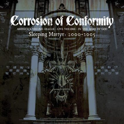 Sleeping Matyr. 2000-2005 - CD Audio di Corrosion of Conformity
