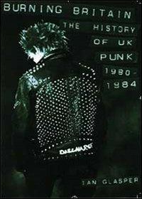 Burning Britain. The History Of UK Punk 1980 - 1984 - DVD