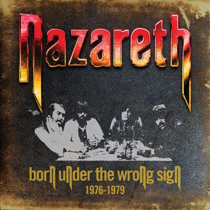 Born Under The Wrong Sign (1976-1979) - CD Audio di Nazareth