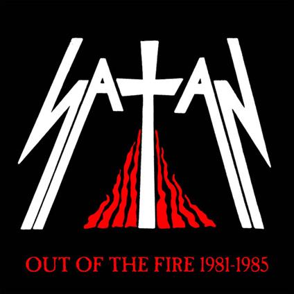 Out Of The Fire 1981-1985 - CD Audio di Satan