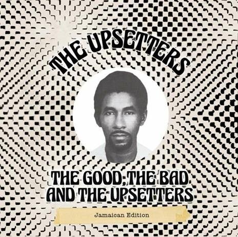Good, the Bad and the Upsetters. Jamaica - CD Audio di Upsetters