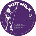 I'm a Dread Locks - Sometimes I Cry - Vinile 7'' di Sammy Dread,Papa Tullo