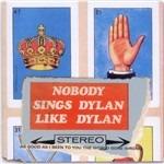 Nobody Sings Dylan Like Dylan - CD Audio