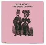 Good Ol'day - CD Audio di Clyde Moody