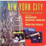 New York City. Manhattan Fables - CD Audio di Morton Gould,Moondog,Gordon Jenkins