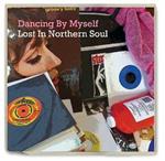 Dancing by Myself. Lost in Northern Soul