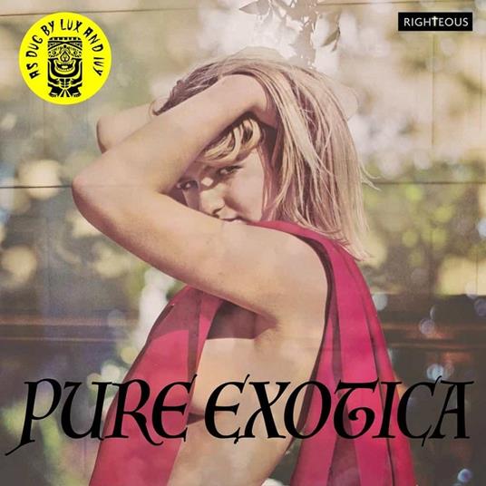 Pure Exotica. As Dug by Lux & Ivy - CD Audio