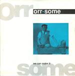 Orr-Some: We Can Make It