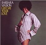 Give Me Your Love - CD Audio di Barbara Mason