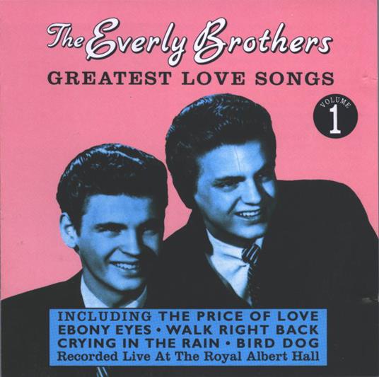 Greatest Love Songs Vol.1 - CD Audio di Everly Brothers