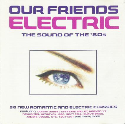 Our Friends Electric: The Sound Of The 80s - CD Audio