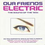 Our Friends Electric: The Sound Of The 80s