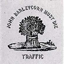 John Barleycorn Must Die - CD Audio di Traffic