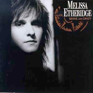 Brave And Crazy - Vinile LP di Melissa Etheridge
