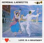 General Lafayette - Love Is A Rhaposdy