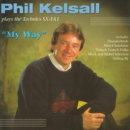 My Way - CD Audio di Phil Kelsall