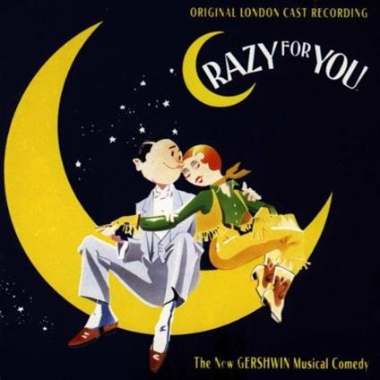 Original London Cast Recording. Crazy for You - CD Audio