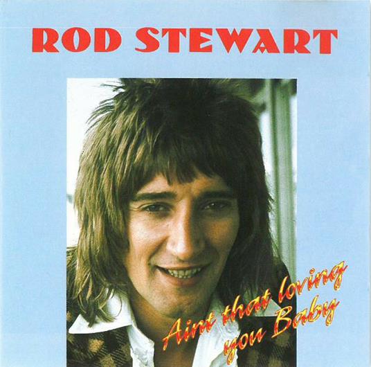 Ain't That Loving You Baby - CD Audio di Rod Stewart