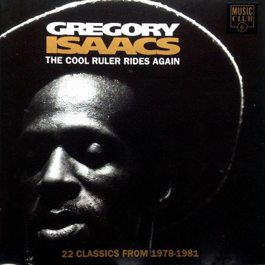 The Cool Ruler Rides Again (22 Classics From 1978-1981) - CD Audio di Gregory Isaacs