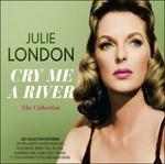 Cry Me a River. The Collection - CD Audio di Julie London