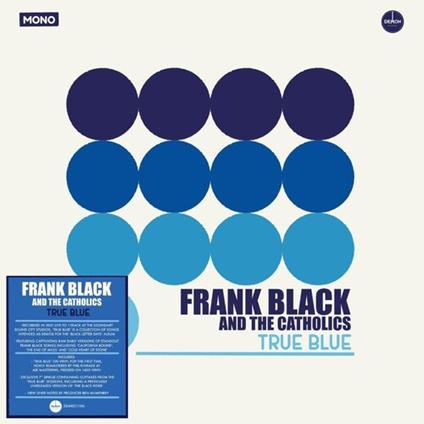 True Blue - Vinile LP di Frank Black & the Catholics