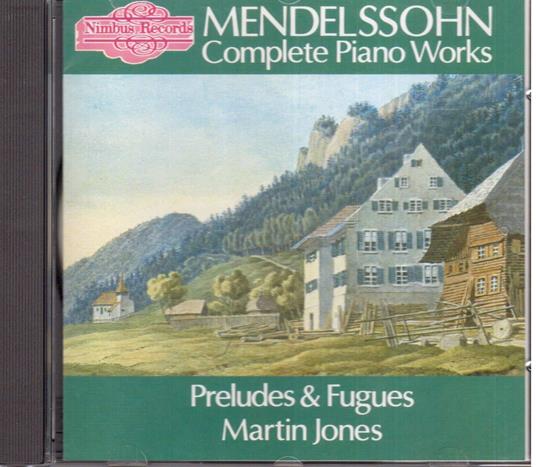 Mendelssohn: Musica Per Pianoforte Completa Preludi & Fughe / Martin Jones - CD - CD Audio