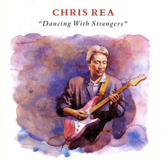 Dancing with a Stranger - CD Audio di Chris Rea