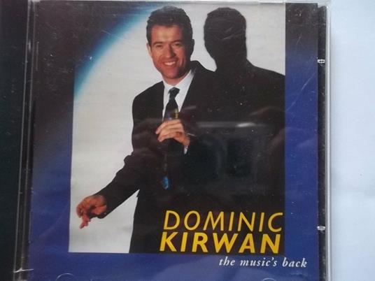 The Music's Back - CD Audio di Dominic Kirwan