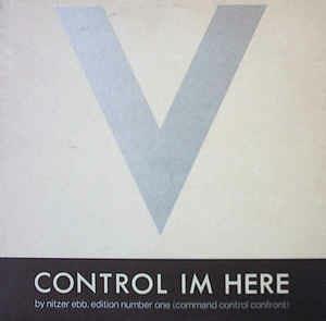 Control Im Here Edition Number One - Vinile LP di Nitzer Ebb