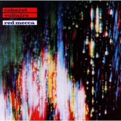 Red Mecca - CD Audio di Cabaret Voltaire