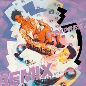 Nothing To Lose (Remix) - Vinile LP di S'Express