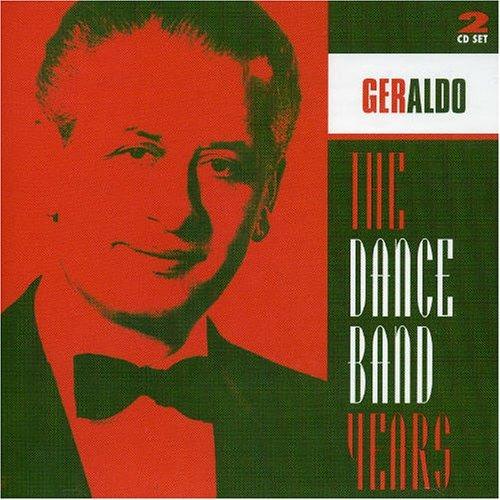 The Dance Band Years - CD Audio di Geraldo and His Orchestra