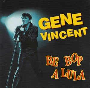 Be Bop a Lula - CD Audio di Gene Vincent