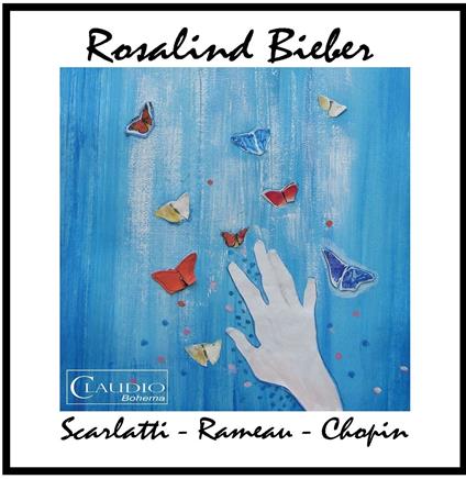 Scarlatti - Rameau - Chopin - CD Audio di Rosalind Bieber