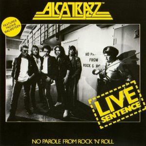 Live Sentence - No Parole From Rock N Roll - CD Audio di Alcatrazz